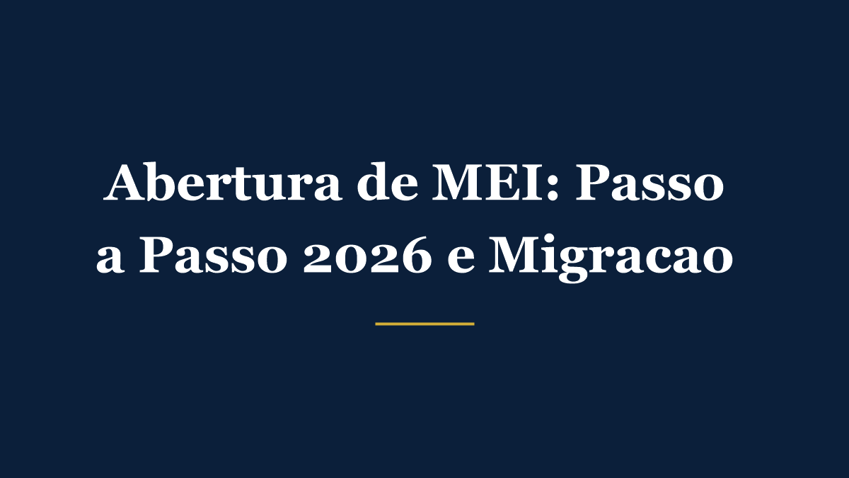 Passo a passo para abertura de MEI em 2026 e migração para empresa de maior porte