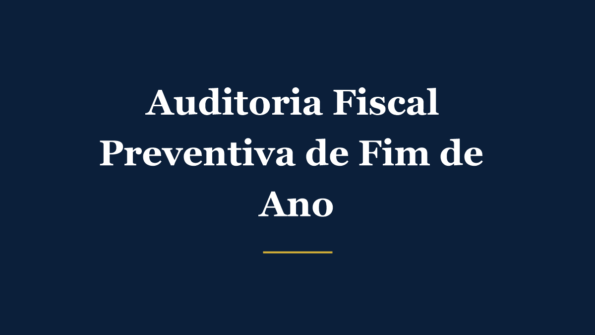 Auditoria fiscal preventiva de fim de ano para evitar multas antes de fechar 2026