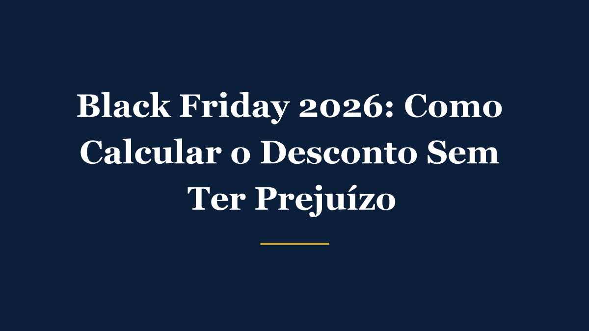 Black Friday 2026 - como calcular o desconto máximo sem perder margem de lucro