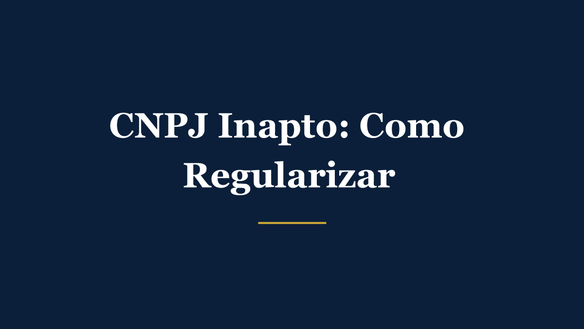 CNPJ Inapto na Receita Federal: como regularizar e voltar a emitir nota fiscal