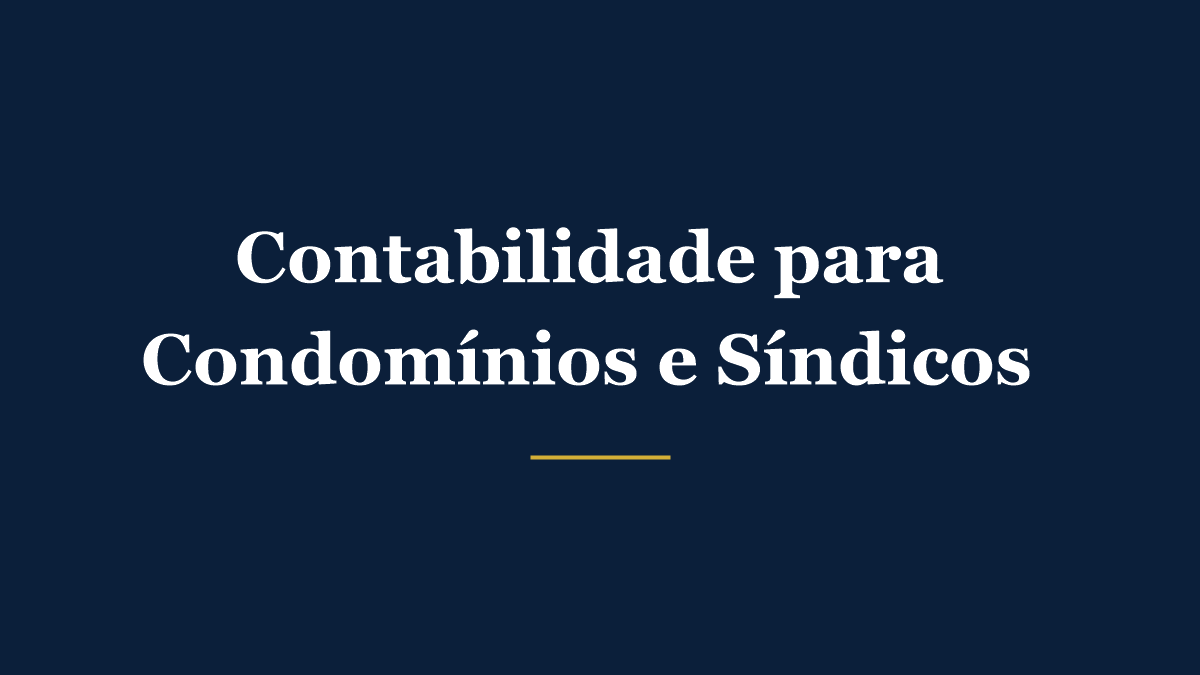 Contabilidade para administradoras de condomínios e síndicos profissionais: INSS, ISS e organização fiscal