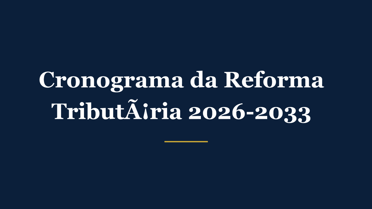 Cronograma da Reforma Tributária 2026-2033 com as fases de transição e os principais marcos para pequenas e médias empresas