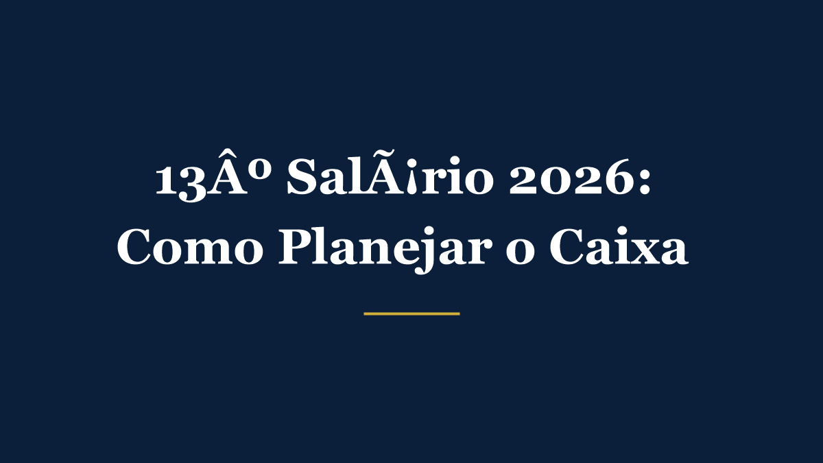 13º salário 2026: como planejar o caixa da empresa sem sustos