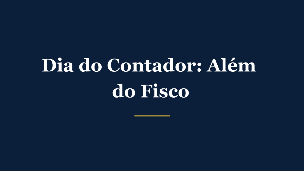 Dia do Contador: o papel estratégico do contador que vai além de entregar guias