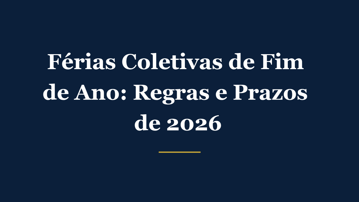 Férias coletivas de fim de ano - regras da CLT, prazos de aviso e pagamento em dezembro de 2026