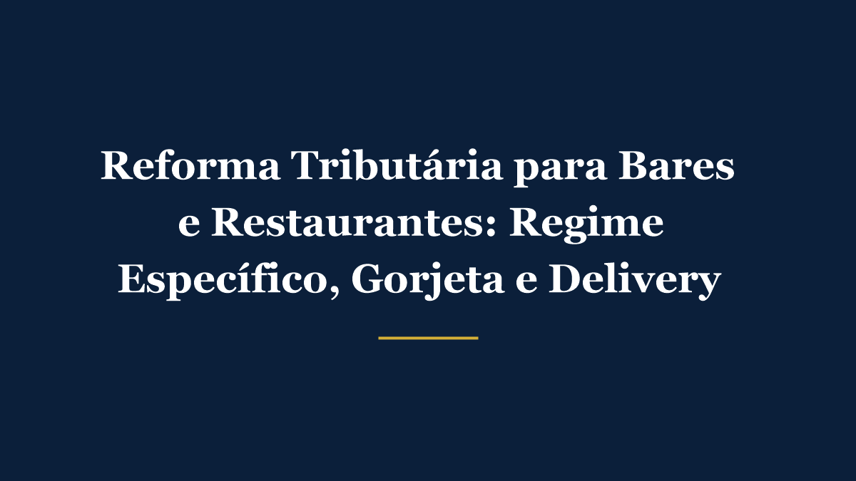 Reforma Tributária para bares e restaurantes - redução de 40% no IBS e na CBS