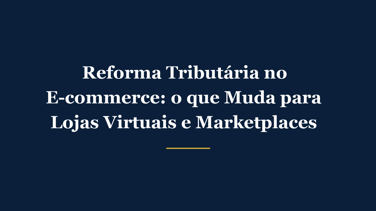 Reforma Tributária no e-commerce - responsabilidade do marketplace e split payment no IBS e na CBS