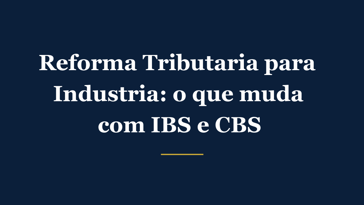 Ilustração sobre reforma tributária para indústria com IBS e CBS, mostrando fábrica e tributação