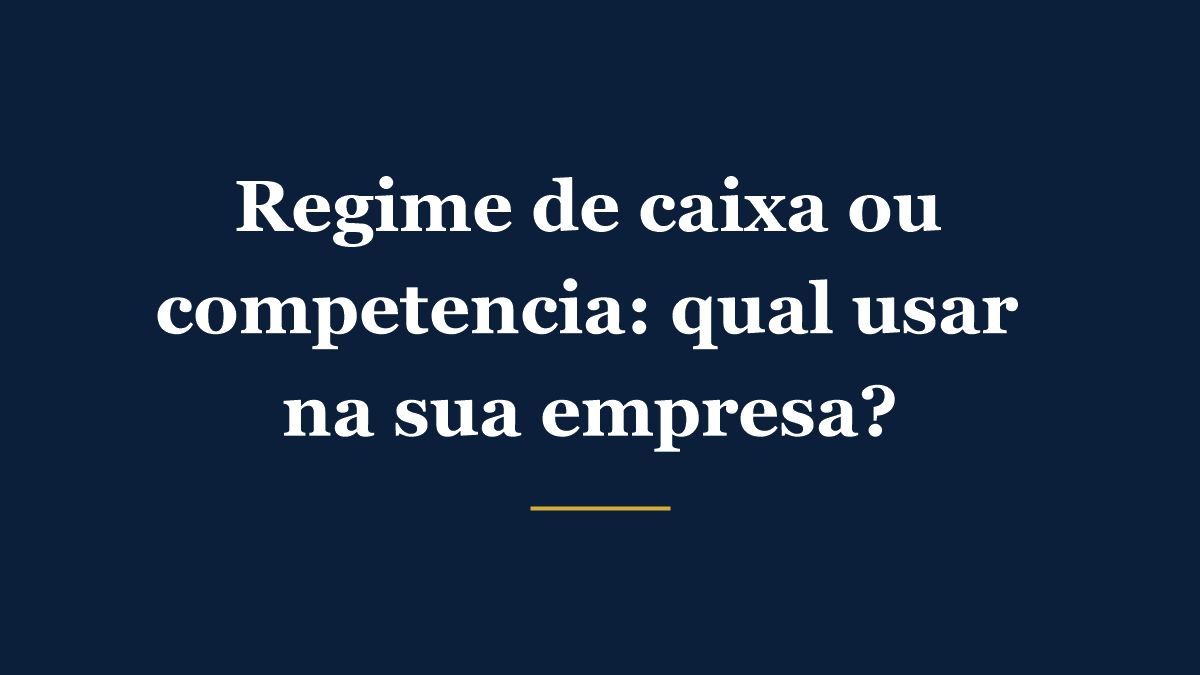 Comparação entre regime de caixa e regime de competência na contabilidade empresarial